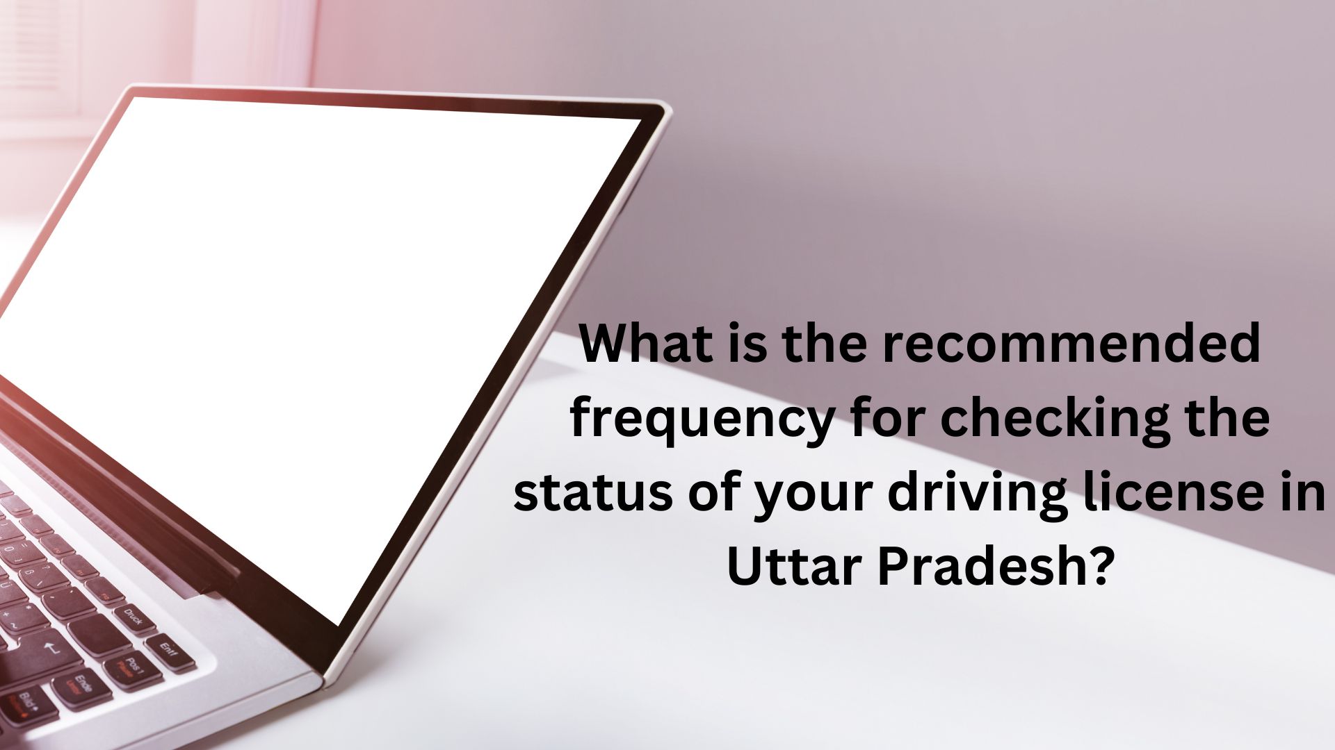 What is the recommended frequency for checking the status of your driving license in Uttar Pradesh
