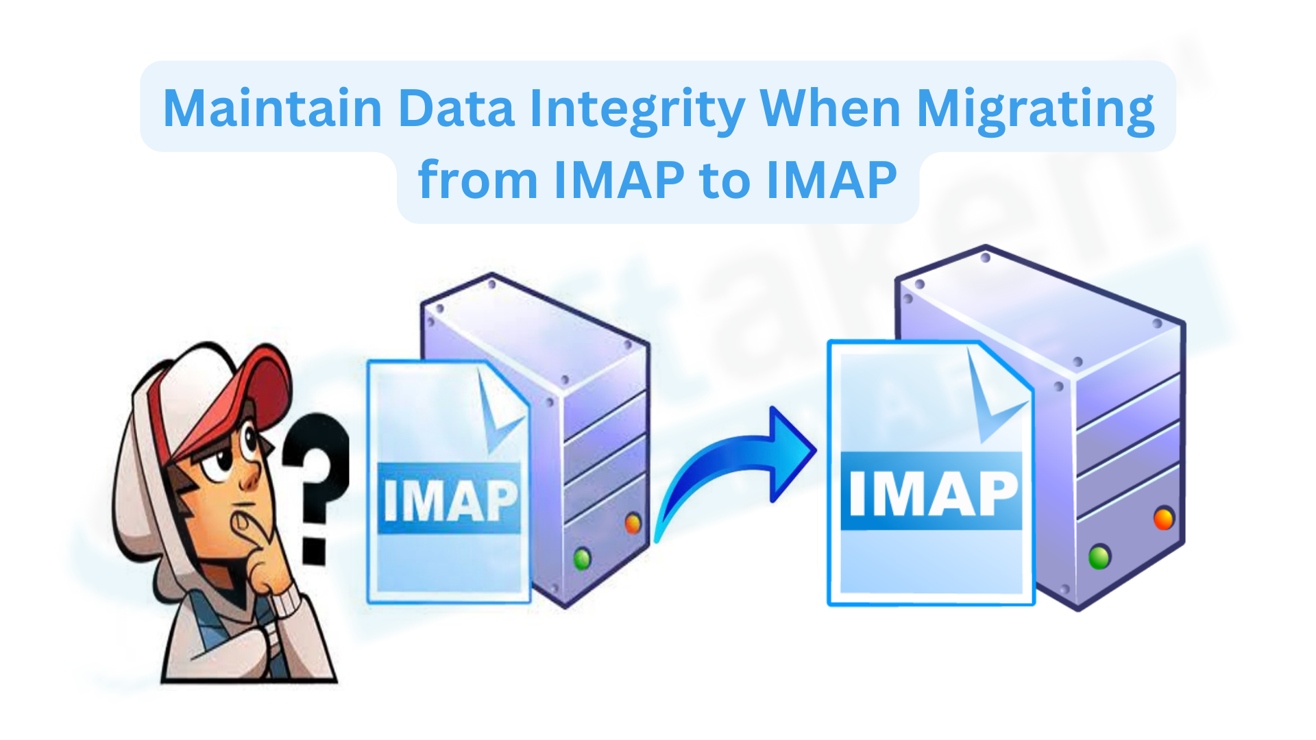 Maintain Data Integrity When Migrating from IMAP to IMAP
