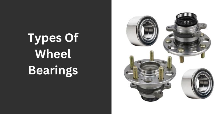 Types Of Wheel Bearings